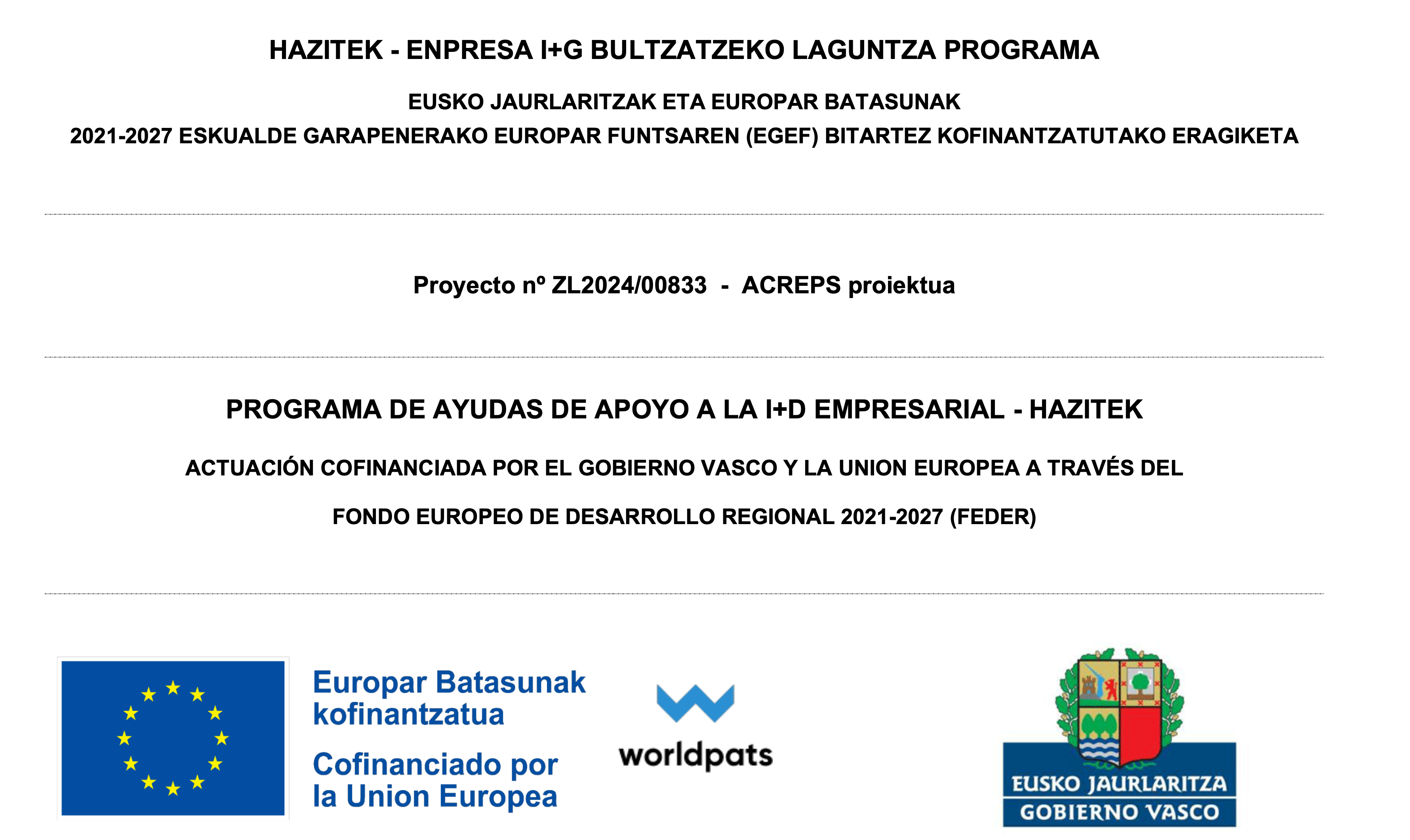 HAZITEK - Programa de ayudas de apoyo a la I+D empresarial. Actuación cofinanciada por el Gobierno Vasco y la Unión Europea a través del Fondo Europeo de Desarrollo Regional 2021-2027 (FEDER). Proyecto nº ZL2024/00833 - ACREPS proiektua.